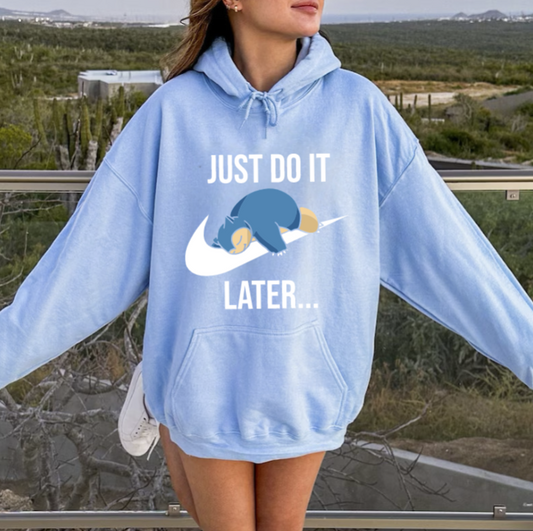 Just Do It Later Snorlax Anime Hoodie, Cool Hoodie, Gifts for Her, Gifts for Him